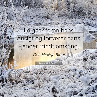 Picture 07 - Salme 97:3 DA1871 - Ild gaar foran hans Ansigt og fortærer hans - Bible Verse Picture