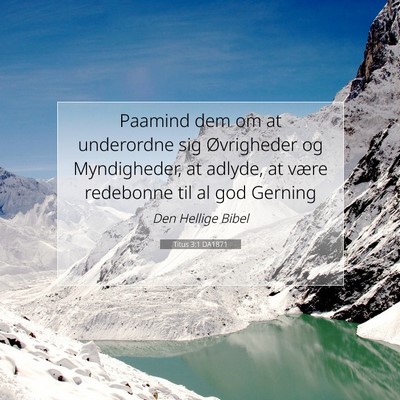 Picture 07 - Titus 3:1 DA1871 - Paamind dem om at underordne sig Øvrigheder og - Bible Verse Picture