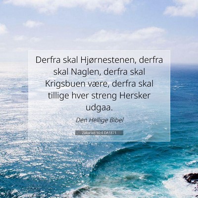 Picture 07 - Zakarias 10:4 DA1871 - Derfra skal Hjørnestenen, derfra skal Naglen, - Bible Verse Picture