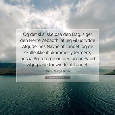 Picture 07 - Zakarias 13:2 DA1871 - Og det skal ske paa den Dag, siger den Herre - Bible Verse Picture