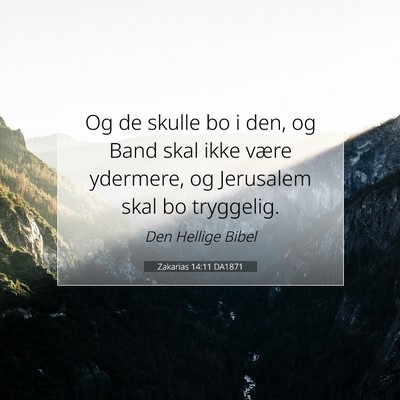 Picture 07 - Zakarias 14:11 DA1871 - Og de skulle bo i den, og Band skal ikke være - Bible Verse Picture