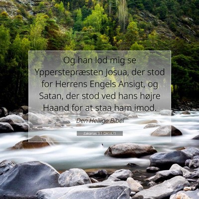 Picture 07 - Zakarias 3:1 DA1871 - Og han lod mig se Ypperstepræsten Josua, der - Bible Verse Picture