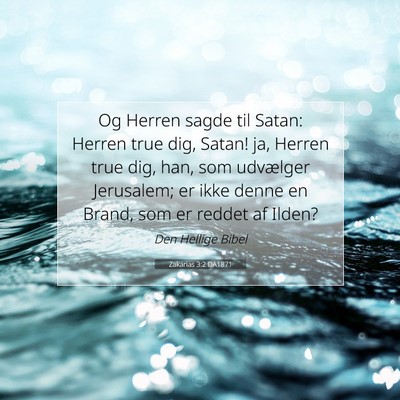Picture 07 - Zakarias 3:2 DA1871 - Og Herren sagde til Satan: Herren true dig, - Bible Verse Picture