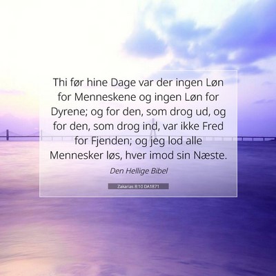 Picture 07 - Zakarias 8:10 DA1871 - Thi før hine Dage var der ingen Løn for - Bible Verse Picture