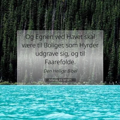 Picture 07 - Zefanias 2:6 DA1871 - Og Egnen ved Havet skal være til Boliger, som - Bible Verse Picture