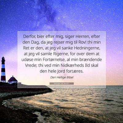 Picture 07 - Zefanias 3:8 DA1871 - Derfor, bier efter mig, siger Herren, efter den - Bible Verse Picture