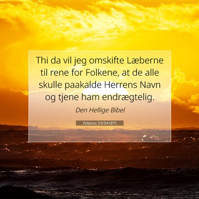 Picture 07 - Zefanias 3:9 DA1871 - Thi da vil jeg omskifte Læberne til rene for - Bible Verse Picture