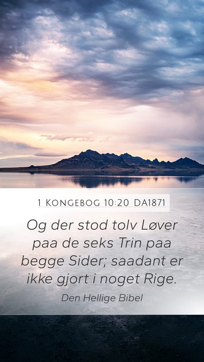 1 Kongebog 10:20 DA1871 Mobile Phone Wallpaper - Og der stod tolv Løver paa de seks Trin paa - Mobile Bible Verse Wallpaper