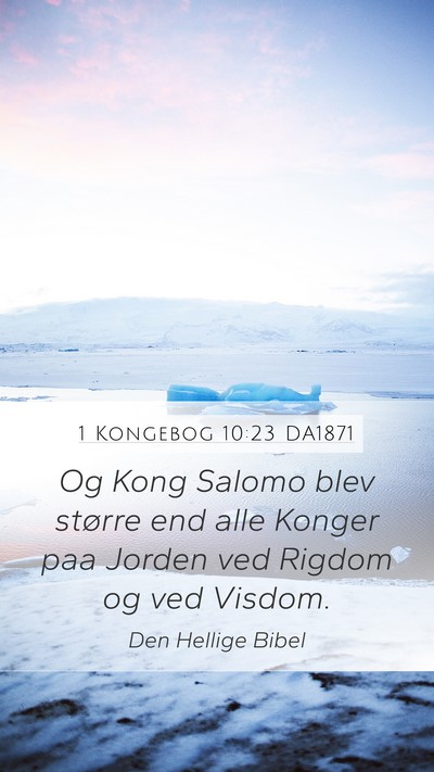 1 Kongebog 10:23 DA1871 Bible Verse Image