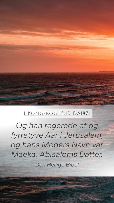 1 Kongebog 15:10 DA1871 Mobile Phone Wallpaper - Og han regerede et og fyrretyve Aar i Jerusalem, - Mobile Bible Verse Wallpaper