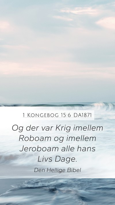 1 Kongebog 15:6 DA1871 Bible Verse Image
