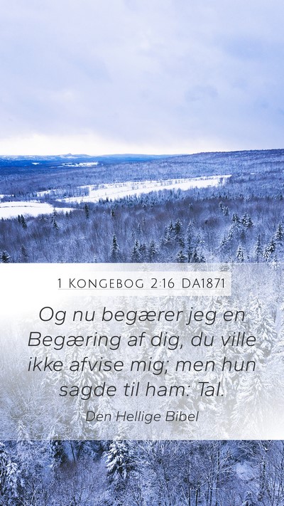 1 Kongebog 2:16 DA1871 Mobile Phone Wallpaper - Og nu begærer jeg en Begæring af dig, du ville - Mobile Bible Verse Wallpaper