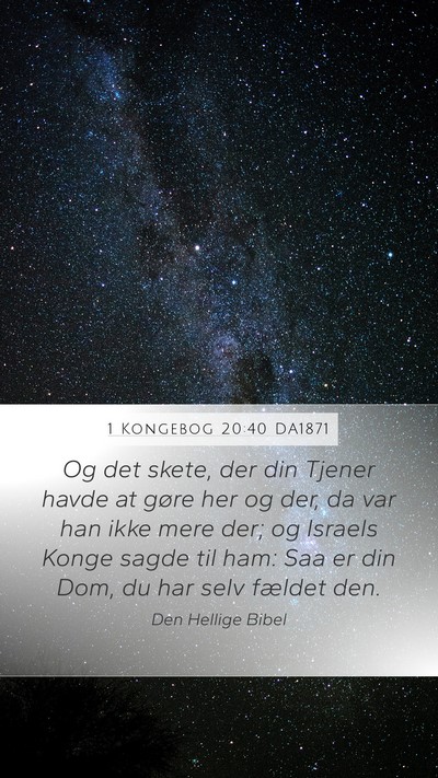 1 Kongebog 20:40 DA1871 Bible Verse Image