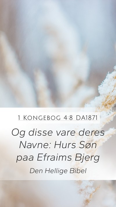 1 Kongebog 4:8 DA1871 Mobile Phone Wallpaper - Og disse vare deres Navne: Hurs Søn paa Efraims - Mobile Bible Verse Wallpaper