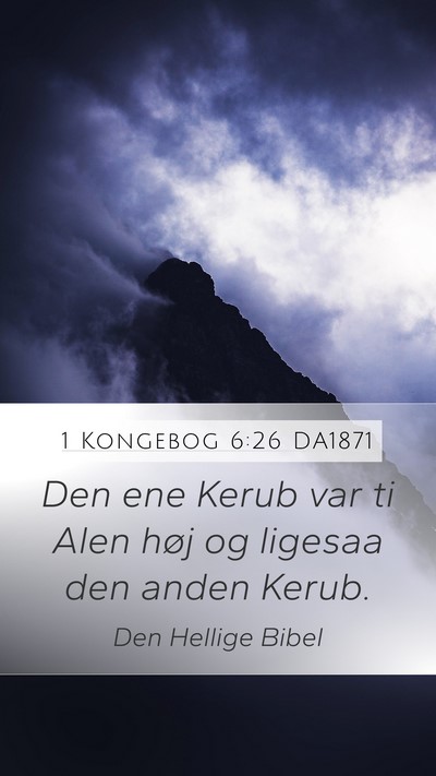 1 Kongebog 6:26 DA1871 Mobile Phone Wallpaper - Den ene Kerub var ti Alen høj og ligesaa den - Mobile Bible Verse Wallpaper