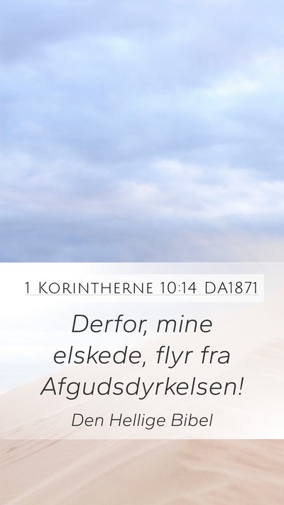 1 Korintherne 10:14 DA1871 Bible Verse Image