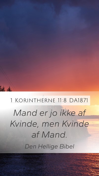 1 Korintherne 11:8 DA1871 Bible Verse Image