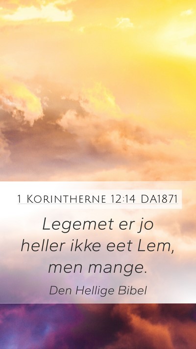 1 Korintherne 12:14 DA1871 Bible Verse Image