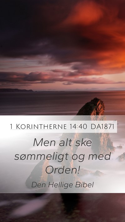 1 Korintherne 14:40 DA1871 Bible Verse Image