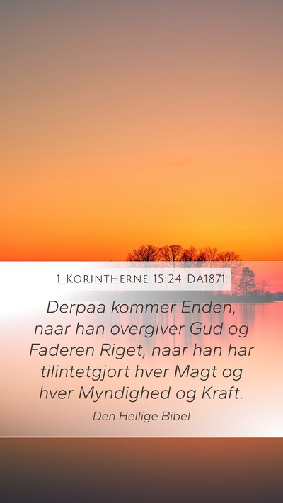1 Korintherne 15:24 DA1871 Bible Verse Image