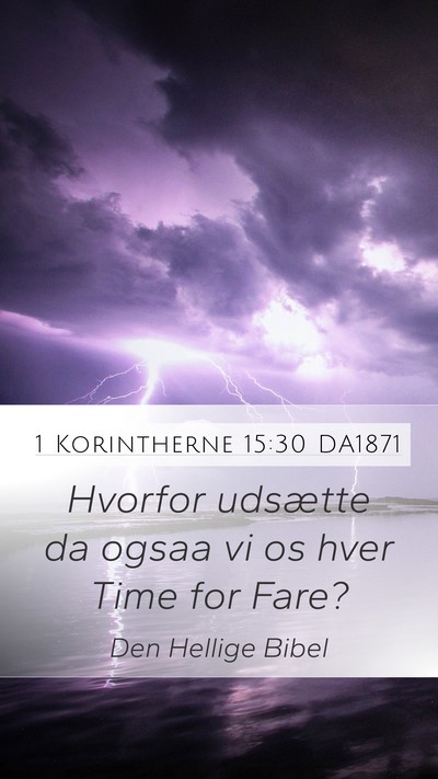 1 Korintherne 15:30 DA1871 Bible Verse Image