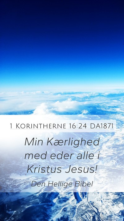 1 Korintherne 16:24 DA1871 Mobile Phone Wallpaper - Min Kærlighed med eder alle i Kristus - Mobile Bible Verse Wallpaper