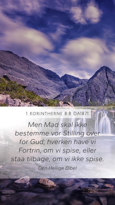 1 Korintherne 8:8 DA1871 Mobile Phone Wallpaper - Men Mad skal ikke bestemme vor Stilling over for - Mobile Bible Verse Wallpaper