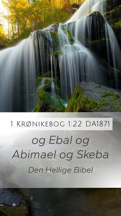 1 Krønikebog 1:22 DA1871 Mobile Phone Wallpaper - og Ebal og Abimael og - Mobile Bible Verse Wallpaper