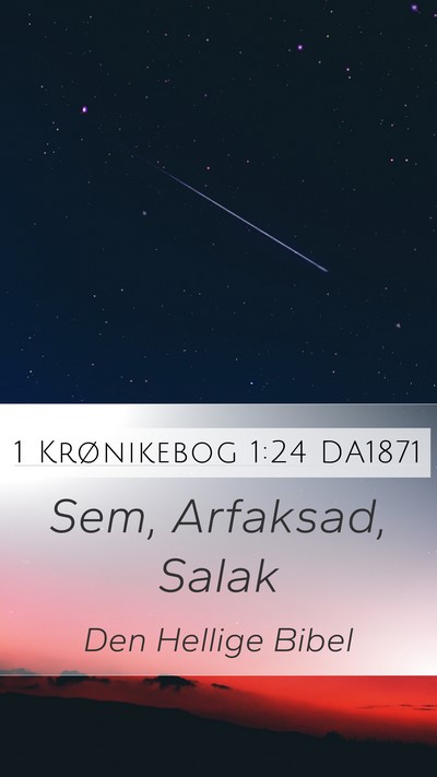 1 Krønikebog 1:24 DA1871 Mobile Phone Wallpaper - Sem, Arfaksad, - Mobile Bible Verse Wallpaper