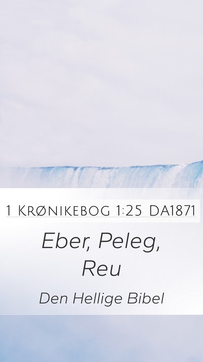 1 Krønikebog 1:25 DA1871 Mobile Phone Wallpaper - Eber, Peleg, - Mobile Bible Verse Wallpaper