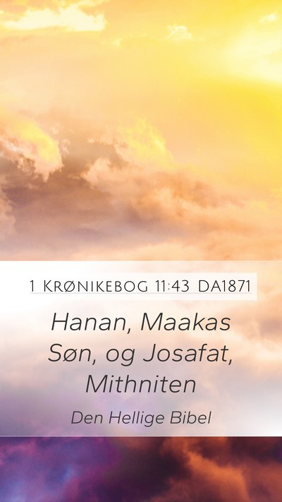1 Krønikebog 11:43 DA1871 Mobile Phone Wallpaper - Hanan, Maakas Søn, og Josafat, - Mobile Bible Verse Wallpaper