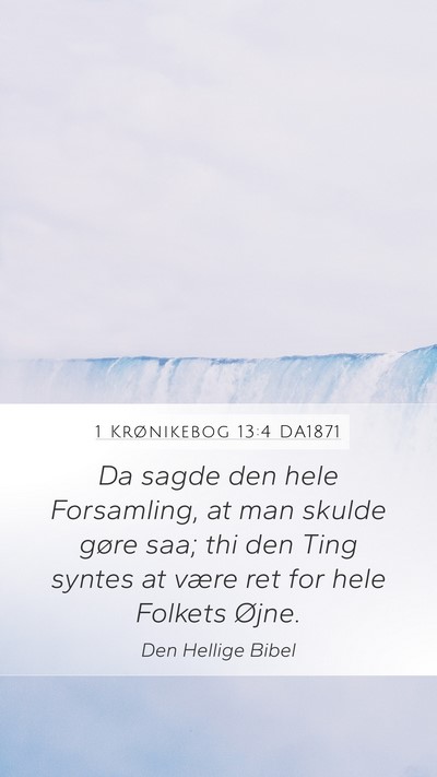 1 Krønikebog 13:4 DA1871 Mobile Phone Wallpaper - Da sagde den hele Forsamling, at man skulde gøre - Mobile Bible Verse Wallpaper