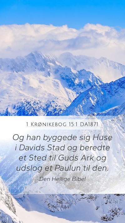 1 Krønikebog 15:1 DA1871 Bible Verse Image