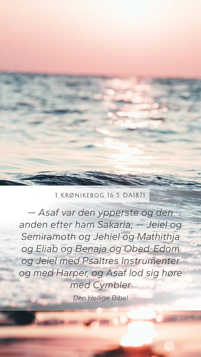 1 Krønikebog 16:5 DA1871 Bible Verse Image