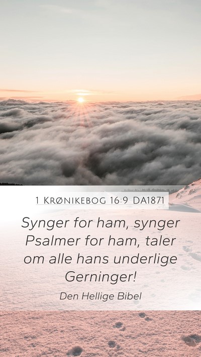 1 Krønikebog 16:9 DA1871 Bible Verse Image