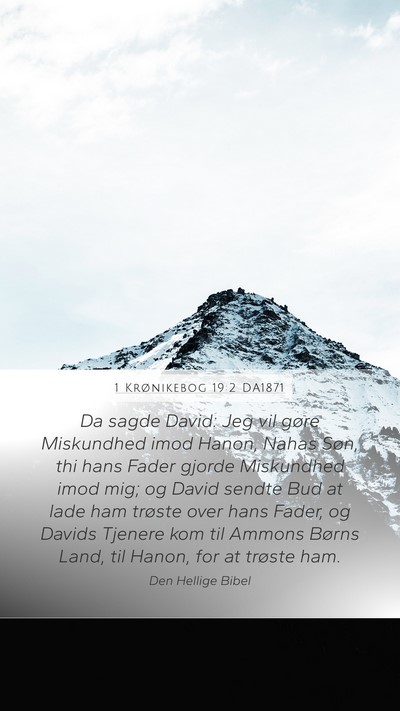 1 Krønikebog 19:2 DA1871 Mobile Phone Wallpaper - Da sagde David: Jeg vil gøre Miskundhed imod - Mobile Bible Verse Wallpaper