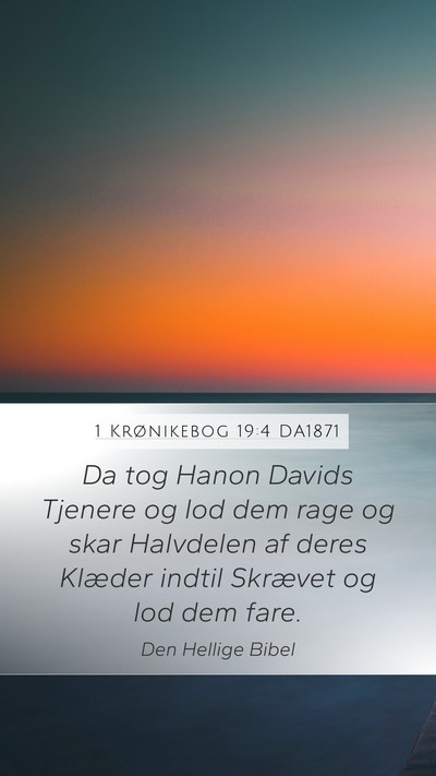 1 Krønikebog 19:4 DA1871 Mobile Phone Wallpaper - Da tog Hanon Davids Tjenere og lod dem rage og - Mobile Bible Verse Wallpaper