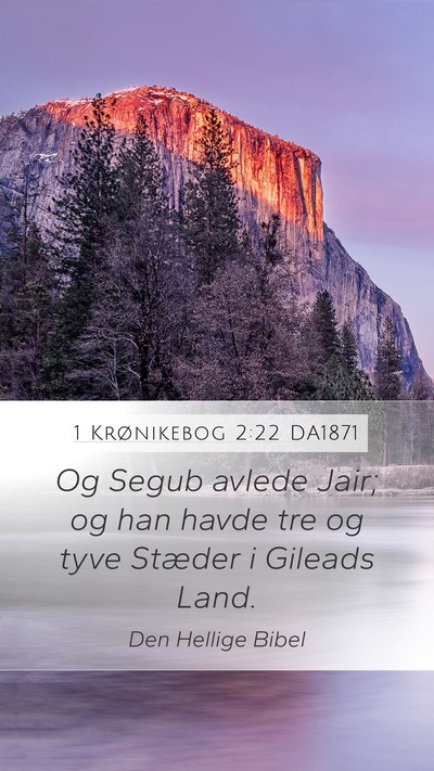 1 Krønikebog 2:22 DA1871 Mobile Phone Wallpaper - Og Segub avlede Jair; og han havde tre og tyve - Mobile Bible Verse Wallpaper