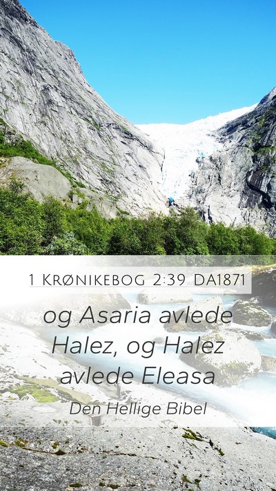 1 Krønikebog 2:39 DA1871 Mobile Phone Wallpaper - og Asaria avlede Halez, og Halez avlede - Mobile Bible Verse Wallpaper