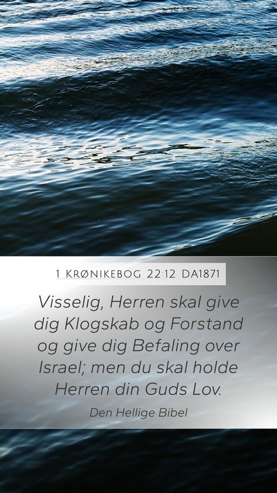 1 Krønikebog 22:12 DA1871 Bible Verse Image
