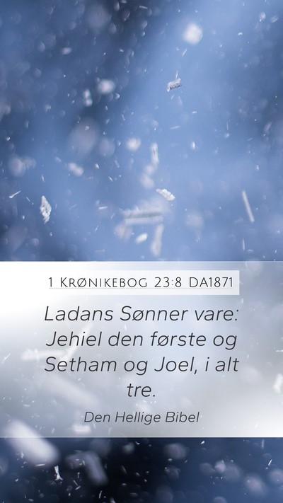 1 Krønikebog 23:8 DA1871 Bible Verse Image