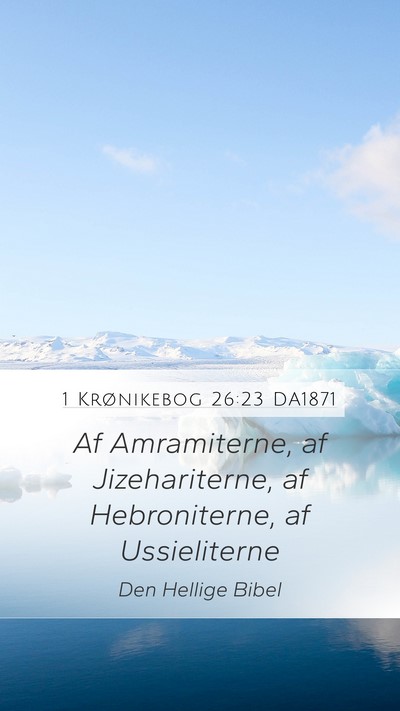 1 Krønikebog 26:23 DA1871 Bible Verse Image
