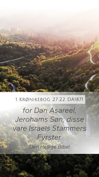 1 Krønikebog 27:22 DA1871 Mobile Phone Wallpaper - for Dan Asareel, Jerohams Søn; disse vare - Mobile Bible Verse Wallpaper