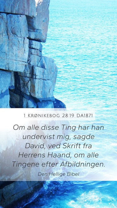 1 Krønikebog 28:19 DA1871 Bible Verse Image