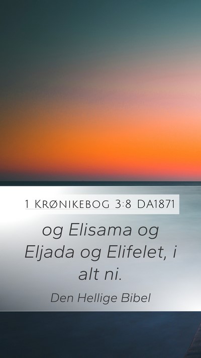 1 Krønikebog 3:8 DA1871 Bible Verse Image
