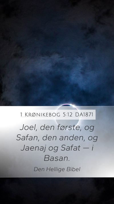 1 Krønikebog 5:12 DA1871 Mobile Phone Wallpaper - Joel, den første, og Safan, den anden, og Jaenaj - Mobile Bible Verse Wallpaper