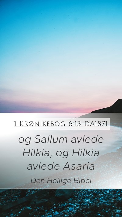 1 Krønikebog 6:13 DA1871 Bible Verse Image
