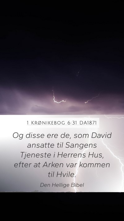 1 Krønikebog 6:31 DA1871 Mobile Phone Wallpaper - Og disse ere de, som David ansatte til Sangens - Mobile Bible Verse Wallpaper