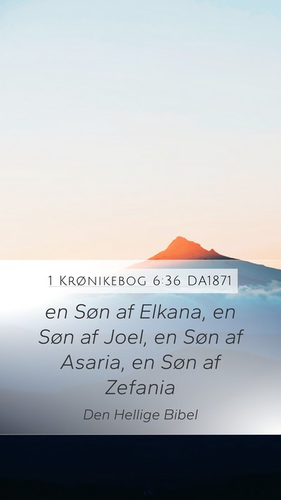 1 Krønikebog 6:36 DA1871 Mobile Phone Wallpaper - en Søn af Elkana, en Søn af Joel, en Søn af - Mobile Bible Verse Wallpaper