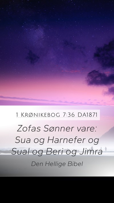 1 Krønikebog 7:36 DA1871 Mobile Phone Wallpaper - Zofas Sønner vare: Sua og Harnefer og Sual og - Mobile Bible Verse Wallpaper